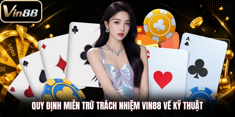 Quy định miễn trừ trách nhiệm Vin88 về kỹ thuật